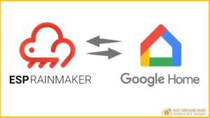 ESP RainMaker Google Home Tutorial