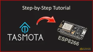 How to Install Tasmota on ESP8266: A Complete Beginner’s Guide